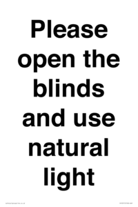 Please open the blinds and use natural light